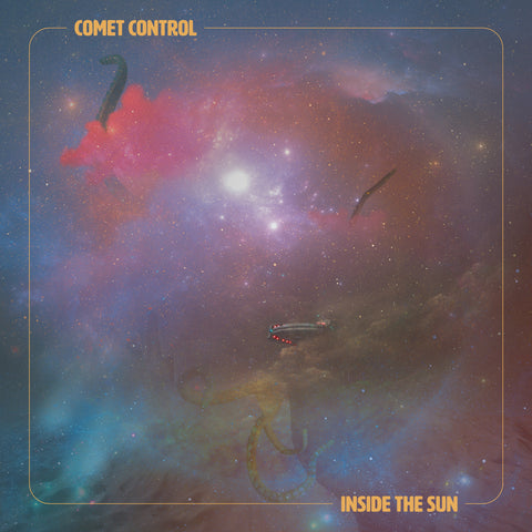 Comet Control - Inside The Sun - CD/LP