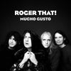 Roger That! - Mucho Gusto CD